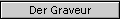 Der Graveur